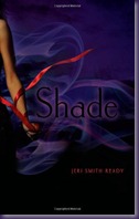 Shade by Jeri Smith-Ready Shade by Jeri Smith-Ready