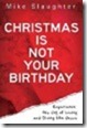 Christmas-is-not-your-birthday