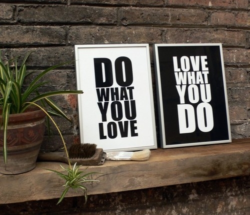 do_what_you_love_love_what_you_do_quote