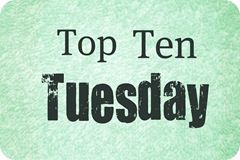 Top Ten Tuesday button by The Broke and the Bookish