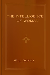 Cover of Wl George's Book The Intelligence Of Woman