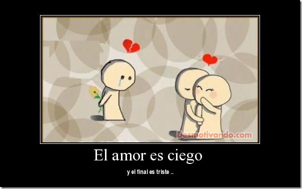 el amor es ciego (4) el amor es ciego (4)