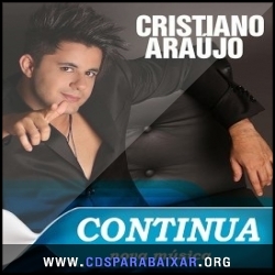 Cristiano Araújo - Continua (2013) CD Cristiano Araújo - Continua (2013), Baixar Cds, Download, Cds Completos