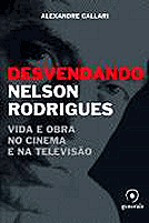 DESVENDANDO NELSON RODRIGUES - VIDA E OBRA NO CINEMA E NA TELEVISÃO . ebooklivro.blogspot.com  -