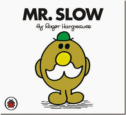39 Mr. Slow