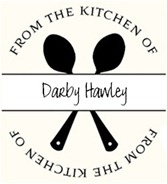 From the Kitchen of Darby Hawley From the Kitchen of Darby Hawley