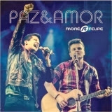 Ouvir CD André e Felipe - Paz e Amor Ao Vivo (2013).