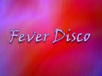Fever disco Fever disco