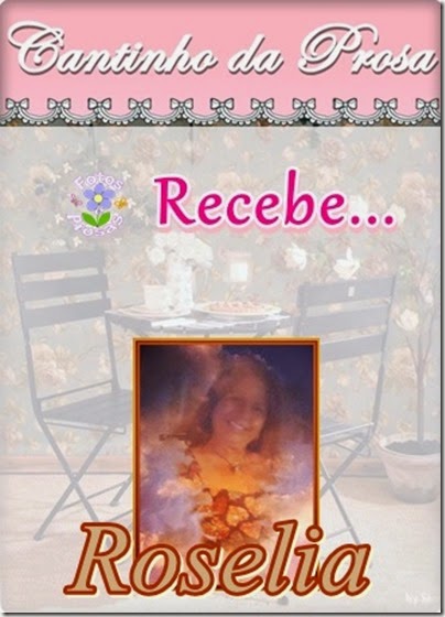 Cantinho da Prosa_Roselia