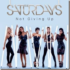 The Saturdays // Not Giving Up