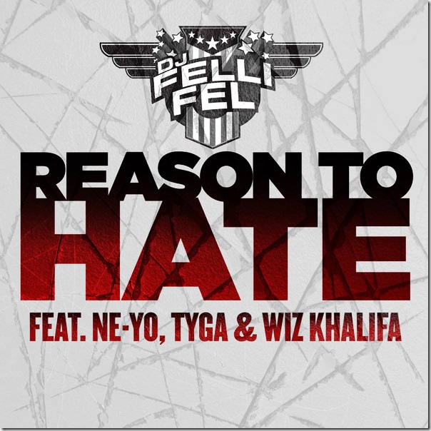 DJ Felli Fel – Reason To Hate- Single (iTunes Version)