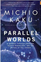 Michio Kaku's Parallel Worlds
