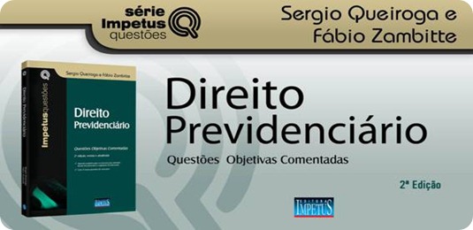 24 - Direito Previdenciário - Questões - Sergio Queiroga e Fábio Zambitte