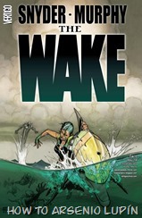 The_Wake_07_01_Kingdom-X.Arsenio.Lupin.LLSW.HTAL The_Wake_07_01_Kingdom-X.Arsenio.Lupin.LLSW.HTAL