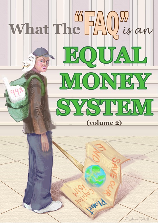 [621-what-the-faq-is-an-equal-money-system-volume-2%255B3%255D.jpg]