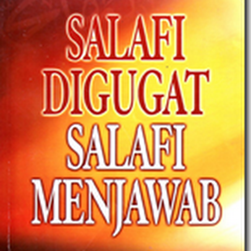 Salafi di Gugat, Salafi Menjawab