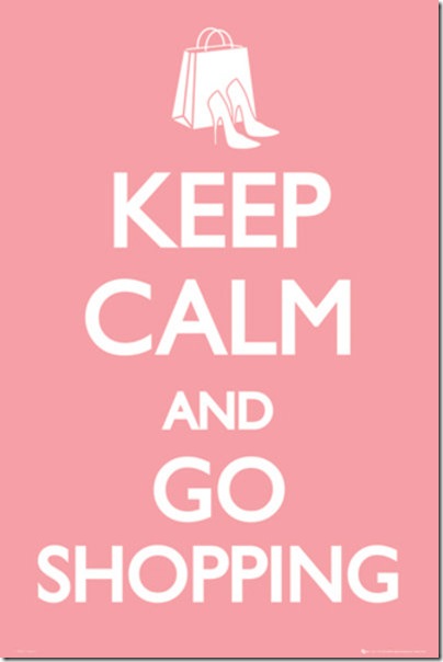 keep calm and go shopping