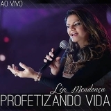 Ouvir CD Léa Mendonça - Profetizando Vida (2013).
