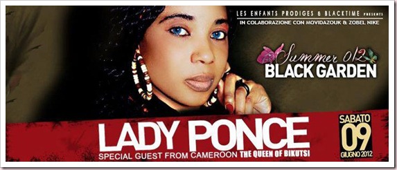 BLACK GARDEN - SABATO 09.06.12 - SPECIAL GUEST: LADY PONCE - THE QUEEN OF BIKUTSI