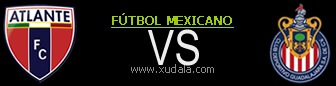 Atlante vs Chivas Guadalajara