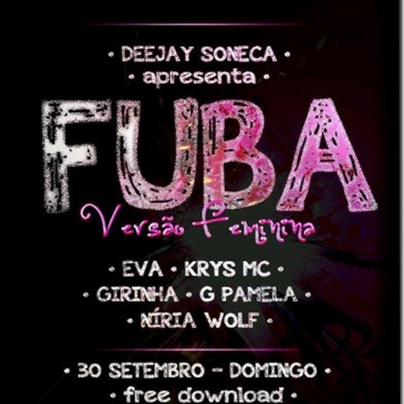 Dj Soneca - Fuba (Remix) C/ Eva X Khris MC X Girinha X G Pamella X Níria (2012) [Download]