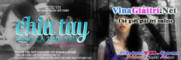 Chia tay cũng là tình yêu - Farewell for love