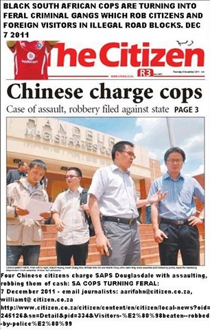 [CHINESE%2520VISITORS%2520BEATEN%2520ROBBED%2520AND%2520FALSELY%2520CHARGED%2520BY%2520SA%2520COPS%2520DOUGLASDALE%2520RANDBURG%2520DEC%25207%25202011%2520CITIZEN%255B13%255D.jpg]