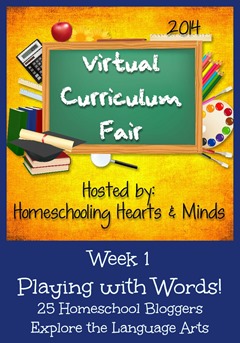 Playing with Words:  Week 1 of the 2014 Virtual Curriculum Fair.  Hosted by Homeschooling Hearts & Minds