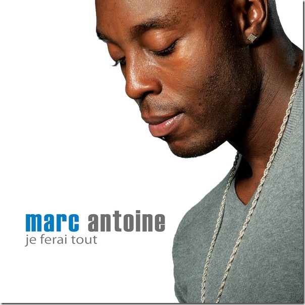 Marc Antoine - Je ferai tout [Album] (iTunes Version)
