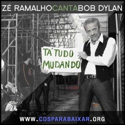 Ze Ramalho - Canta Bob Dylan - Ta Tudo Mudando, Baixar Cds CD Ze Ramalho - Canta Bob Dylan - Ta Tudo Mudando, Cds Download, Baixar Cds, Cds Para Baixar, Cds Completos