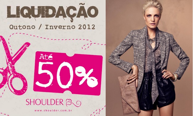 Shoulder entra em liquidação com até 50% OFF nas peças da coleção Outono-Inverno 2012. liquida shoulder 2012