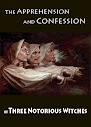 The Apprehension And Confession Of Three Notorious Witches