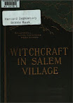Witchcraft In Salem Village In 1692 Together With A Review Of The Opinions Of Modern Writers