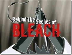 Bleach 20 Behind the Scenes of Bleach
