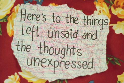 heres_to_the_things_left_unsaid_and_the_thoughts_left_unexpressed_quote