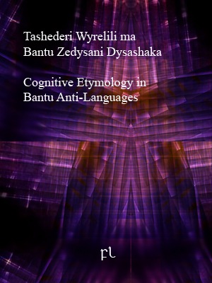 [Cognitive%2520Etymology%2520in%2520Bantu%2520Anti-Languages%2520Cover%255B4%255D.jpg]