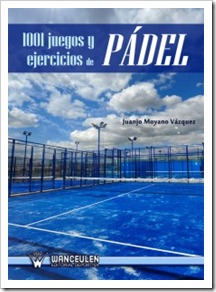 1001 Juegos y Ejercicios de Pádel: nuevo libro en el mercado para todos los aficionados.