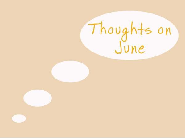 Thoughts on June