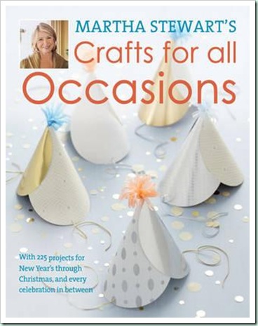 martha-stewarts-crafts-for-all-occasions-with-225-projects-for-new-years-through-christmas-and-every-celebration-in-between
