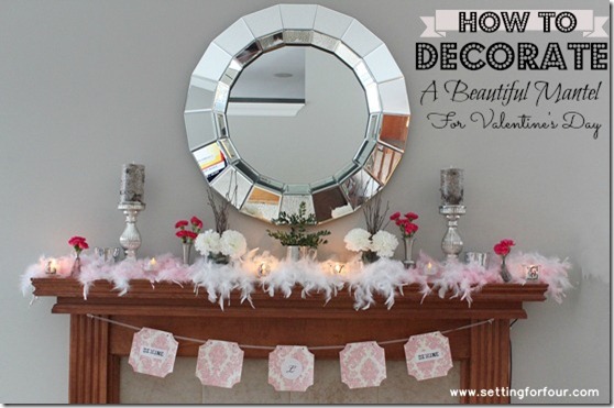 How to decorate a Fabulous Mantle for Valentine's Day from Setting for Four.  See how to here! http://www.settingforfour.com/2013/02/how-to-decorate-mantle-for-valentines.html  #mantle #valentine #diy #decor