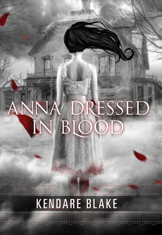 [Kendare-Blake-Anna-Dressed-in-Blood1.jpg]