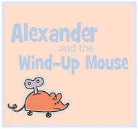 Alexander and the Wind-Up Mouse