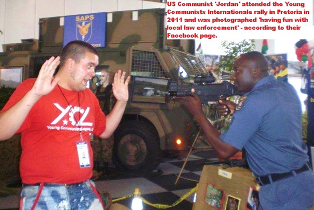 [OCCUPY%2520COMMUNIST%2520JORDAN%2520USA%2520AT%2520YOUNG%2520COMMUNIST%2520LEAGUE%2520INTERNATIONAL%2520PRETORIA%2520SA%2520HAVING%2520FUN%2520WITH%2520LOCAL%2520LAW%2520ENFORCEMENT%255B13%255D.jpg]