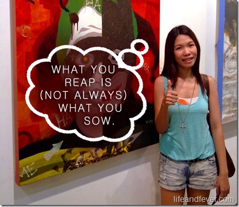 What you reap is what you sow What you reap is what you sow