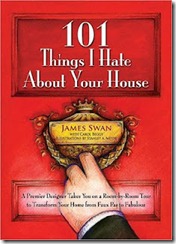 101 Things I Hate About Your House by James Swan