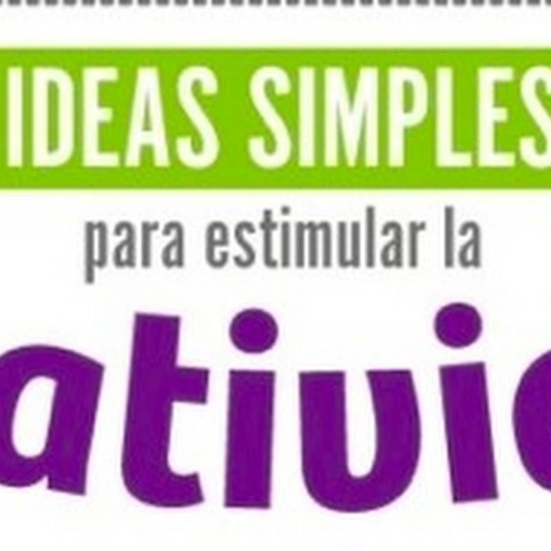 Ideas simples para estimular la creatividad