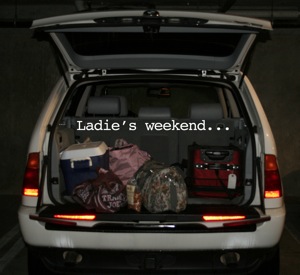 Ladies weekend