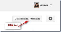 Mengganti Template
Blogspot_Cadangkan/pulihkan Mengganti Template Blogspot_Cadangkan/pulihkan