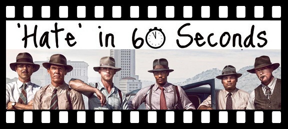 Hate in 60 Seconds Gangster Squad.jpg