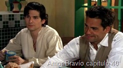 Amor Brav&iacute;o capitulo 40